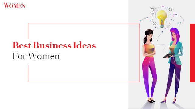 Best Business Ideas For Women