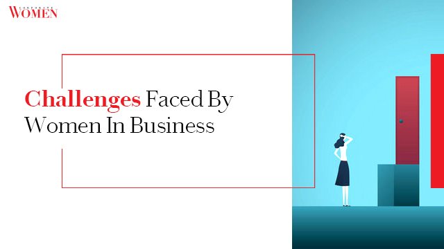 Challenges Faced By Women In Business