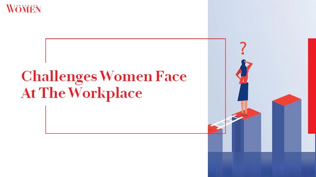 Challenges Women Face At The Workplace