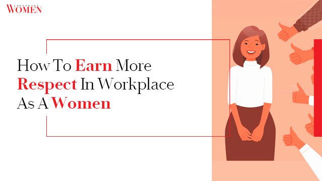 Respect In Workplace As A Women