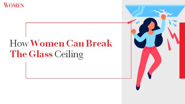 How Women Can Break The Glass Ceiling