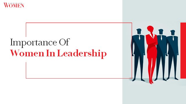 Importance Of Women In Leadership Roles - The Corporate Women