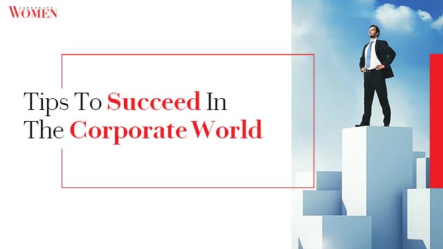 Tips To Succeed In The Corporate World