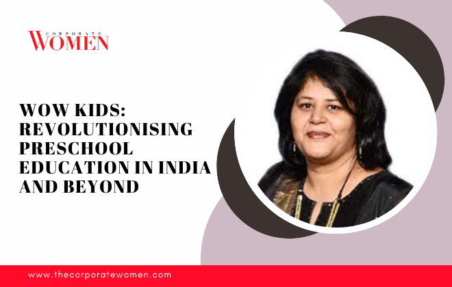 Wow Kids: Revolutionising Preschool Education in India and Beyond