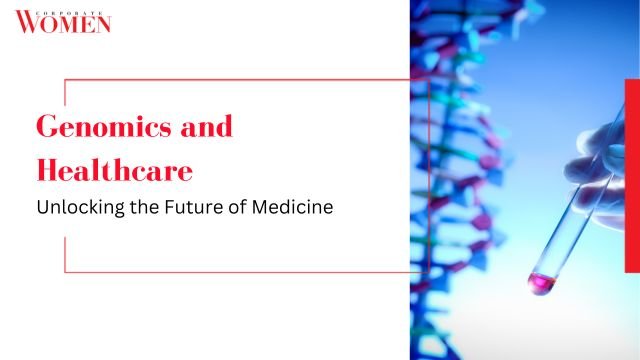 Genomics and Healthcare: Unlocking the Future of Medicine