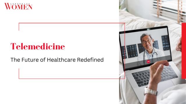 Telemedicine: The Future of Healthcare Redefined