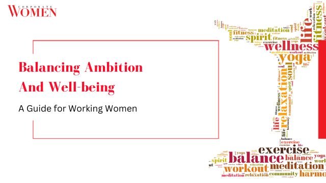 Balancing Ambition and Well-being_ A Guide for Working Women