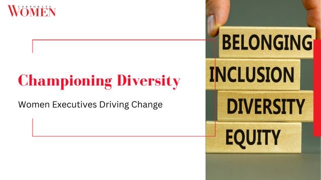 Championing Diversity_ Women Executives Driving Change