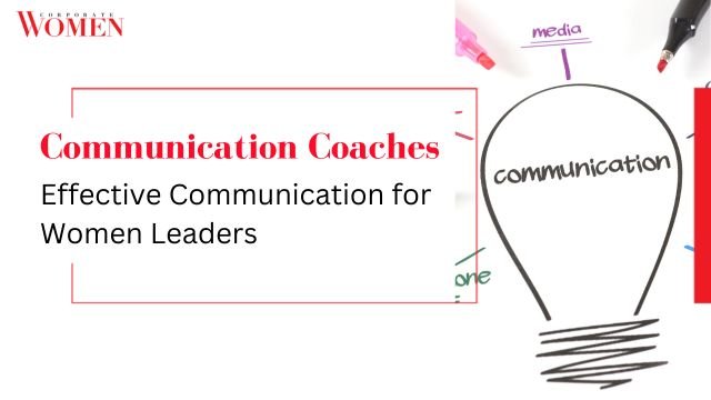 Communication Coaches: Effective Communication for Women Leaders