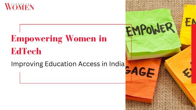 Empowering Women in EdTech: Improving Education Access in India