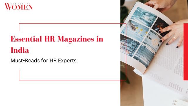 Essential HR Magazines in India: Must-Reads for HR Experts