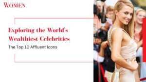 Exploring the World's Wealthiest Celebrities: The Top 10 Affluent Icons