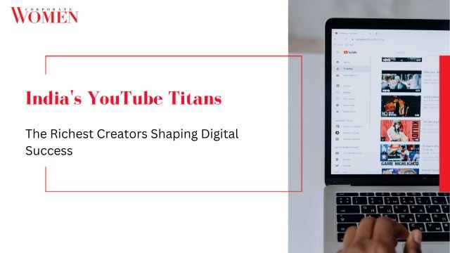 India’s YouTube Titans_ The Richest Creators Shaping Digital Success