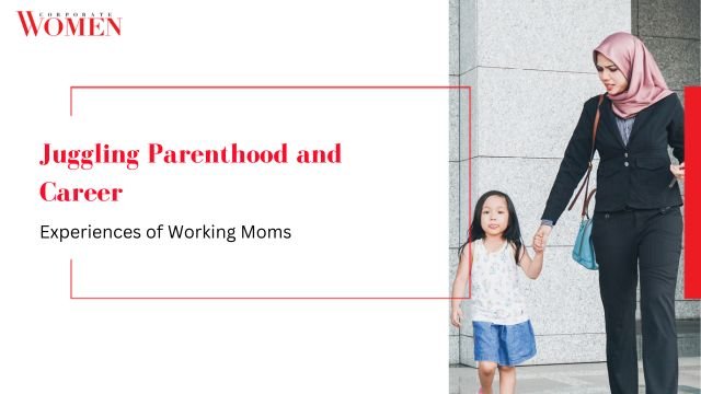 Juggling Parenthood and Career_ Experiences of Working Moms