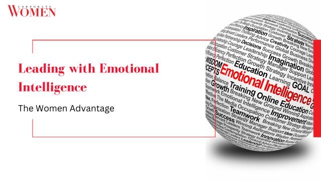 Leading with Emotional Intelligence: The Women Advantage