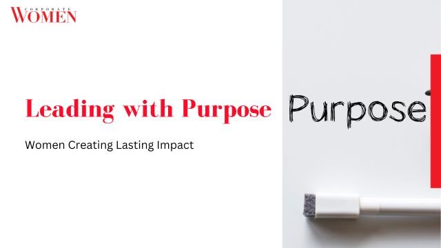 Leading with Purpose_ Women Creating Lasting Impact