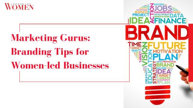 Marketing Gurus: Branding Tips for Women-led Businesses