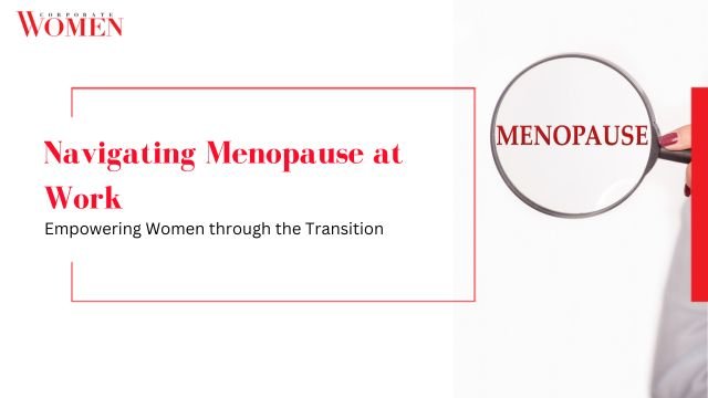 Navigating Menopause at Work: Empowering Women through the Transition