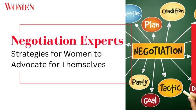 Negotiation Experts: Strategies for Women to Advocate for Themselves