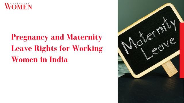 Pregnancy and Maternity Leave Rights for Working Women in India