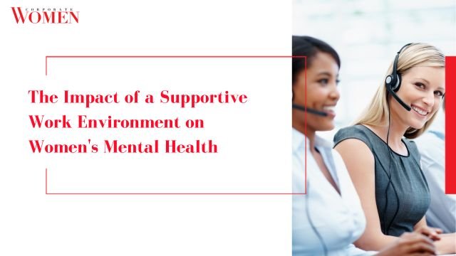 The Impact of a Supportive Work Environment on Women’s Mental Health