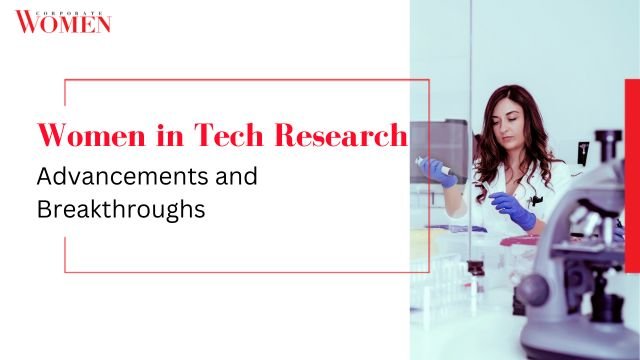 Women in Tech Research: Advancements and Breakthroughs