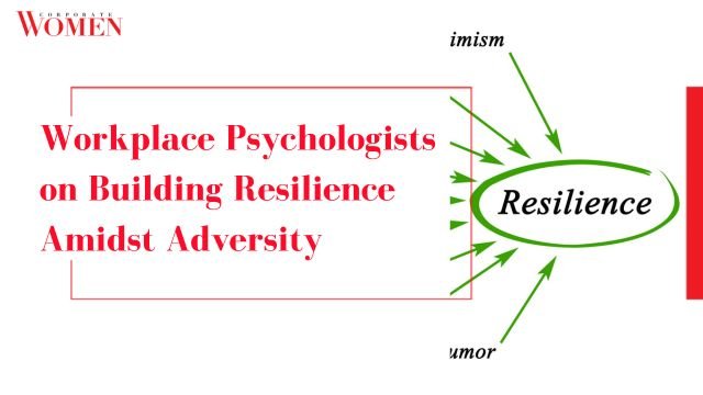 Workplace Psychologists on Building Resilience Amidst Adversity