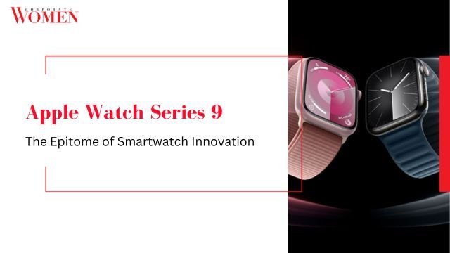 Apple Watch Series 9: The Epitome of Smartwatch Innovation