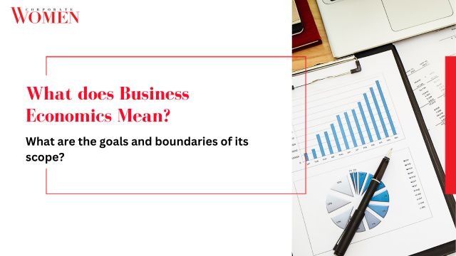 What does Business Economics Mean_ What are the goals and boundaries of its scope