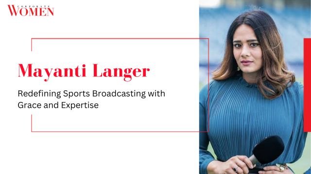 Mayanti Langer: Redefining Sports Broadcasting with Grace and Expertise