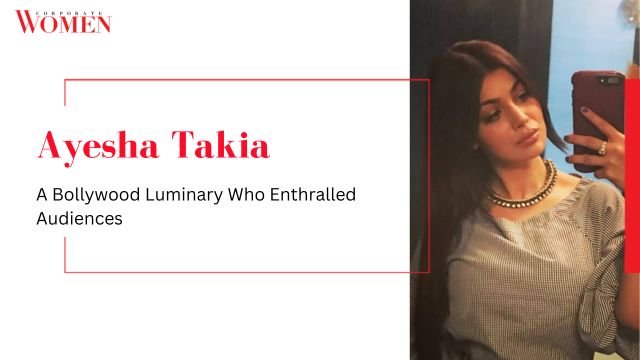 Ayesha Takia: A Bollywood Luminary Who Enthralled Audiences