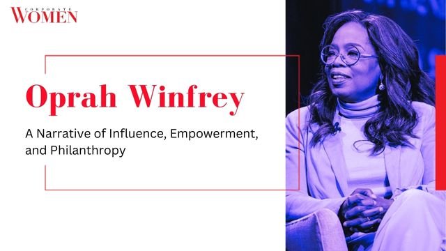 Oprah Winfrey: A Narrative of Influence, Empowerment, and Philanthropy