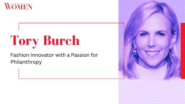 Tory Burch: Fashion Innovator with a Passion for Philanthropy